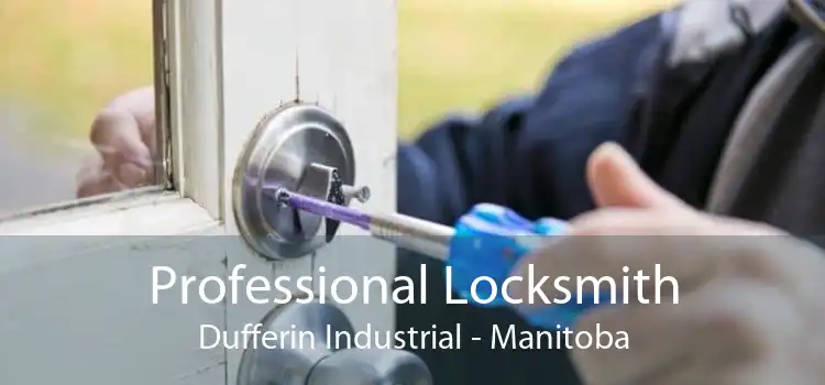 Professional Locksmith Dufferin Industrial - Manitoba