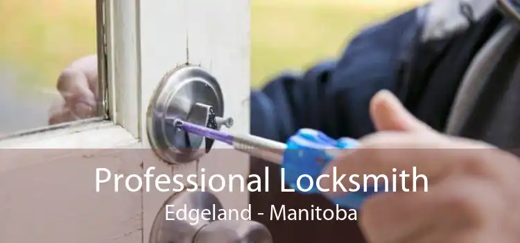 Professional Locksmith Edgeland - Manitoba