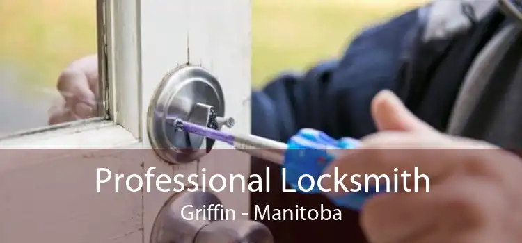 Professional Locksmith Griffin - Manitoba