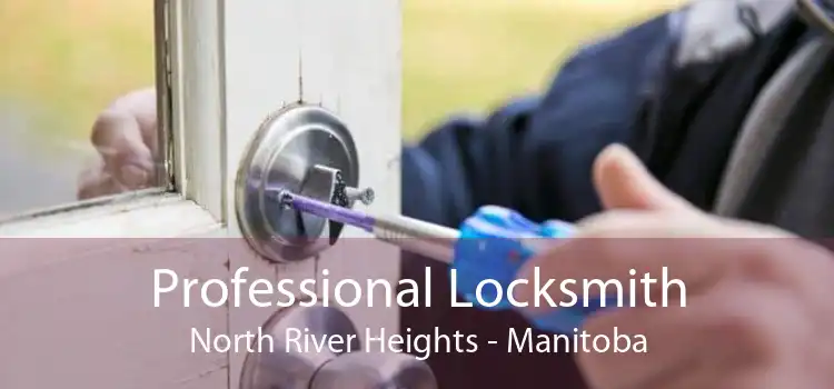 Professional Locksmith North River Heights - Manitoba