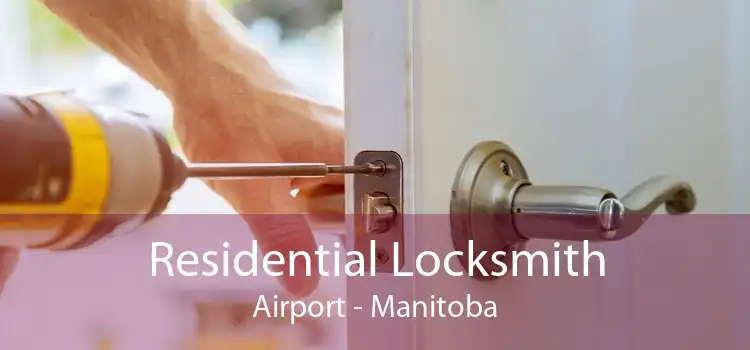 Residential Locksmith Airport - Manitoba
