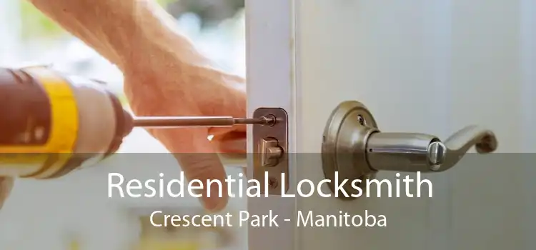 Residential Locksmith Crescent Park - Manitoba