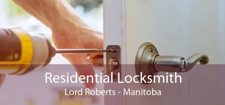 Residential Locksmith Lord Roberts - Manitoba