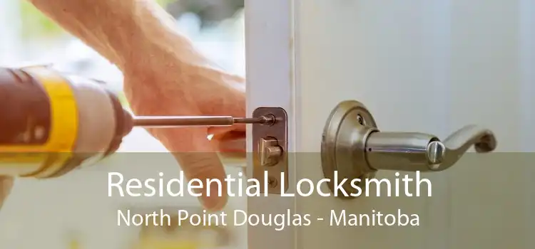 Residential Locksmith North Point Douglas - Manitoba