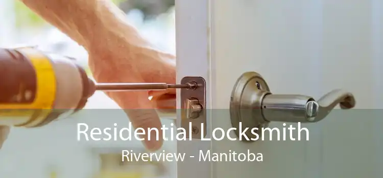 Residential Locksmith Riverview - Manitoba