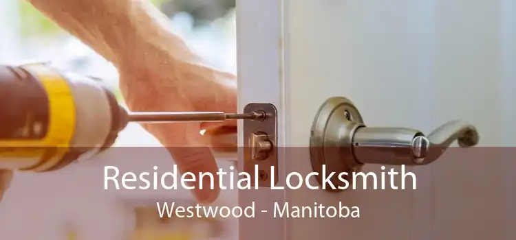 Residential Locksmith Westwood - Manitoba