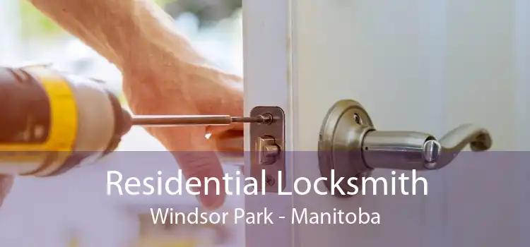 Residential Locksmith Windsor Park - Manitoba