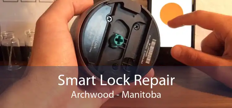 Smart Lock Repair Archwood - Manitoba