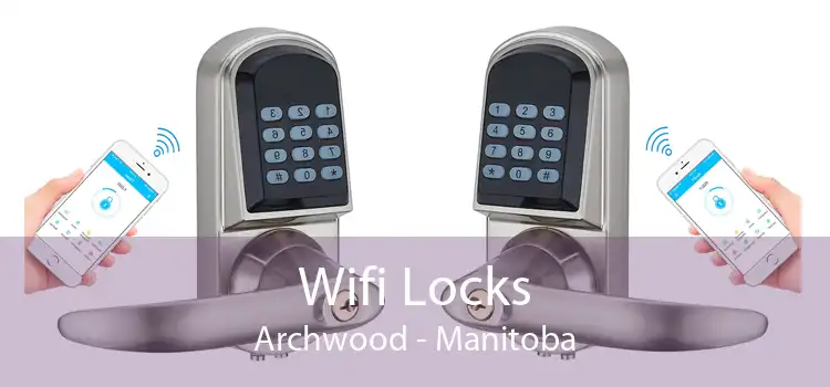 Wifi Locks Archwood - Manitoba