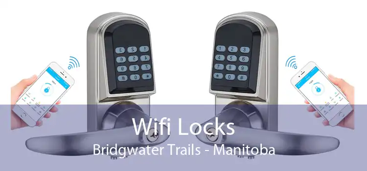 Wifi Locks Bridgwater Trails - Manitoba