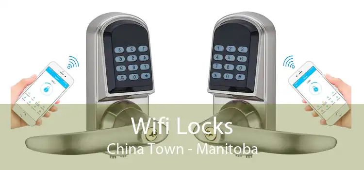 Wifi Locks China Town - Manitoba