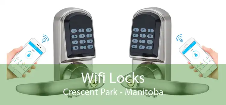 Wifi Locks Crescent Park - Manitoba