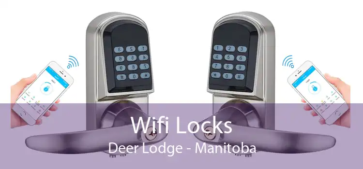 Wifi Locks Deer Lodge - Manitoba