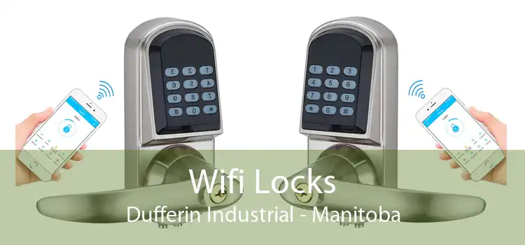 Wifi Locks Dufferin Industrial - Manitoba