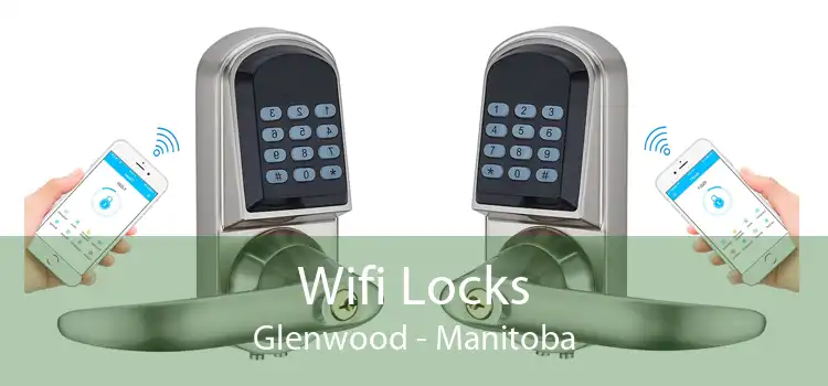 Wifi Locks Glenwood - Manitoba