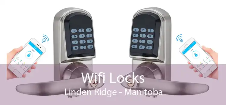 Wifi Locks Linden Ridge - Manitoba