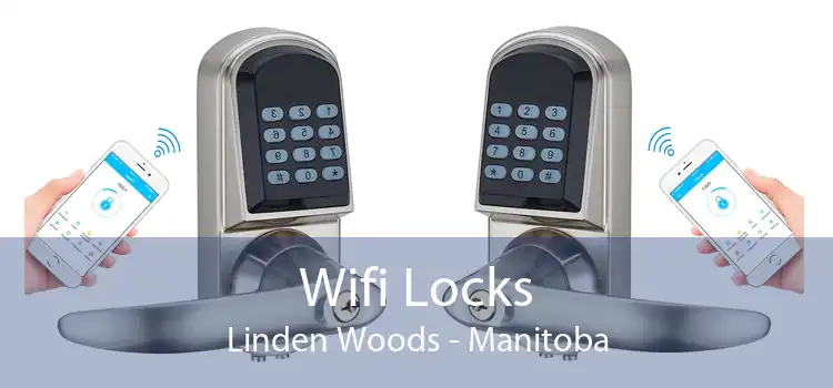 Wifi Locks Linden Woods - Manitoba