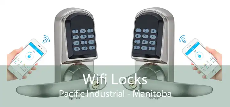 Wifi Locks Pacific Industrial - Manitoba