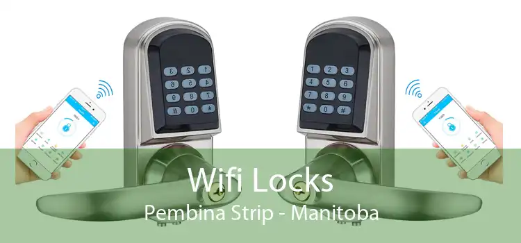 Wifi Locks Pembina Strip - Manitoba