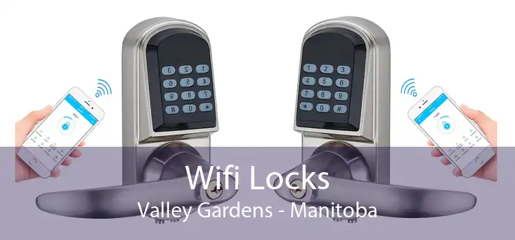 Wifi Locks Valley Gardens - Manitoba