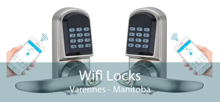 Wifi Locks Varennes - Manitoba