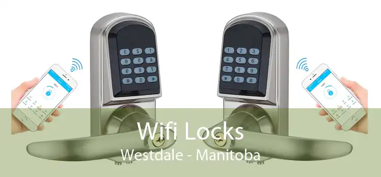 Wifi Locks Westdale - Manitoba