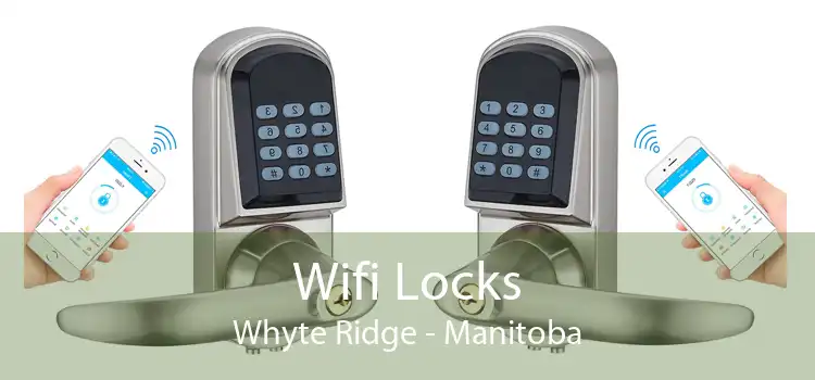 Wifi Locks Whyte Ridge - Manitoba